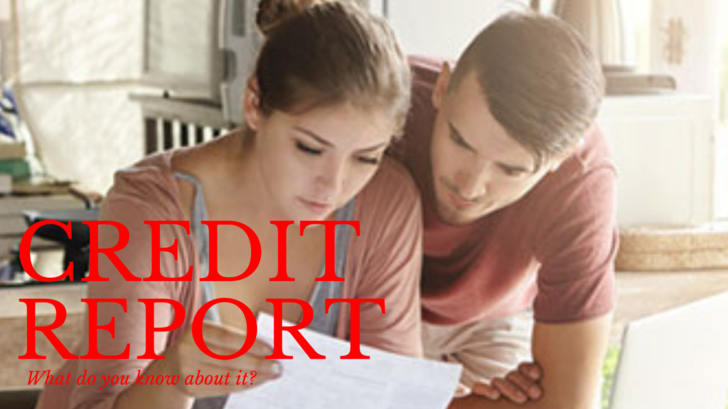 What do you know about your credit report?